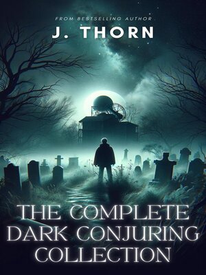 cover image of The Complete Dark Conjuring Collection